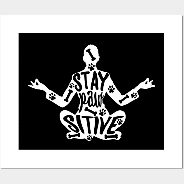 Stay Pawsitive Yoga Meditation Wall Art by eraillustrationart